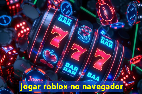 jogar roblox no navegador